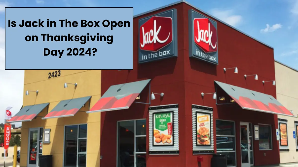 Is Jack in The Box Open on Thanksgiving Day 2024